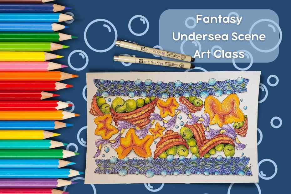 Zentangle Fantasy Undersea Landscape Art Class for Kids
