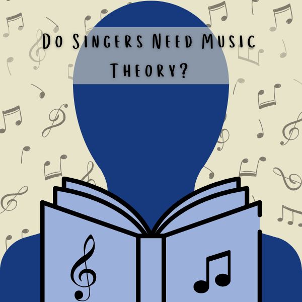 Do Singers Need Music Theory?