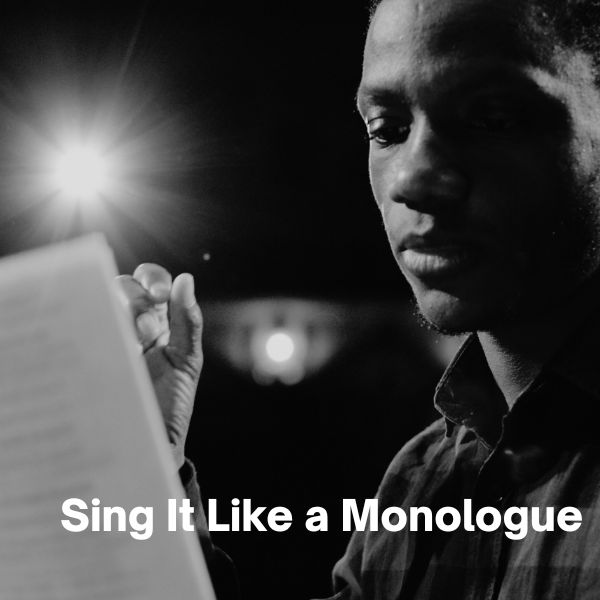 Connect With Your Song: Sing It Like a Monologue